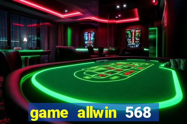 game allwin 568 com login